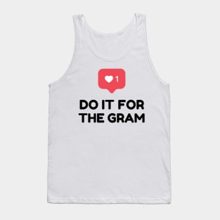 Do It For the Gram Tank Top